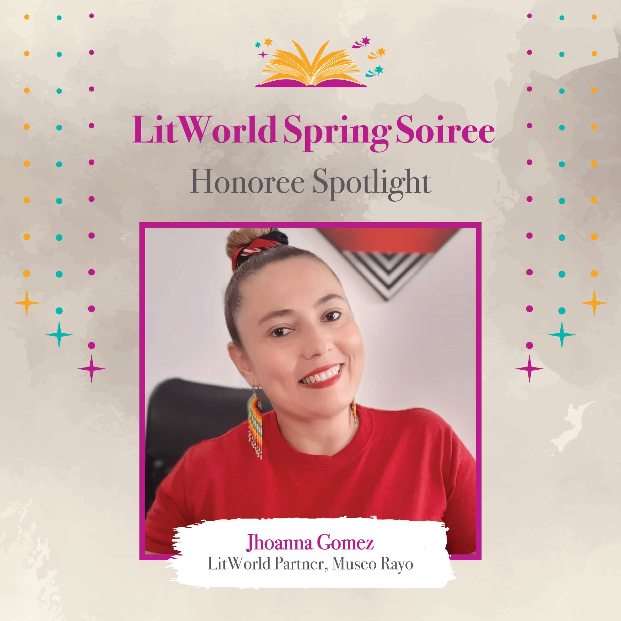 Meet our Spring Soiree Honoree: Jhoanna Gomez ✨

A dedicated and long-standing partner of LitWorld since 2014, Jhoanna has been the heart of our LitClub programs at @museorayo, Colombia, for ten years. A fierce advocate for children's rights and a be