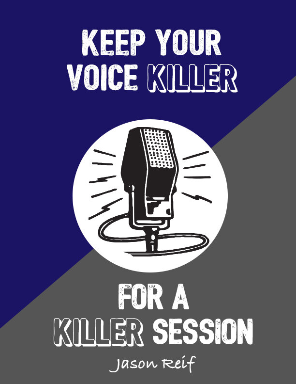 Keep Your Voice Killer for a Killer Session