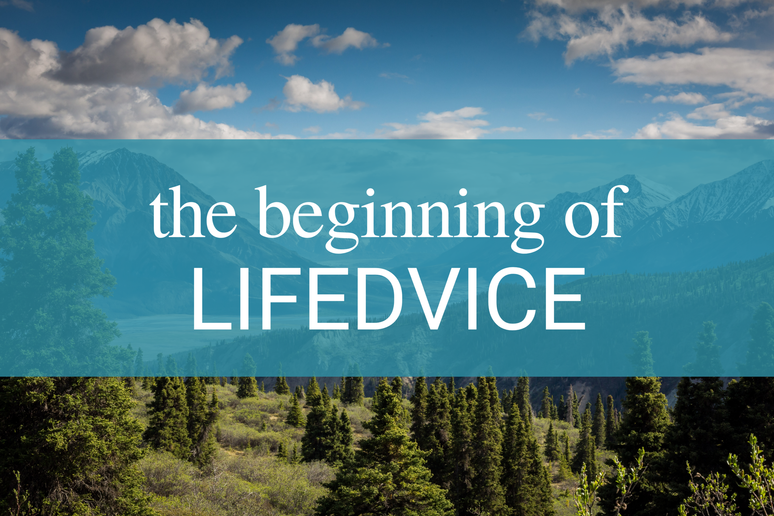 The Beginning of LifEdvice