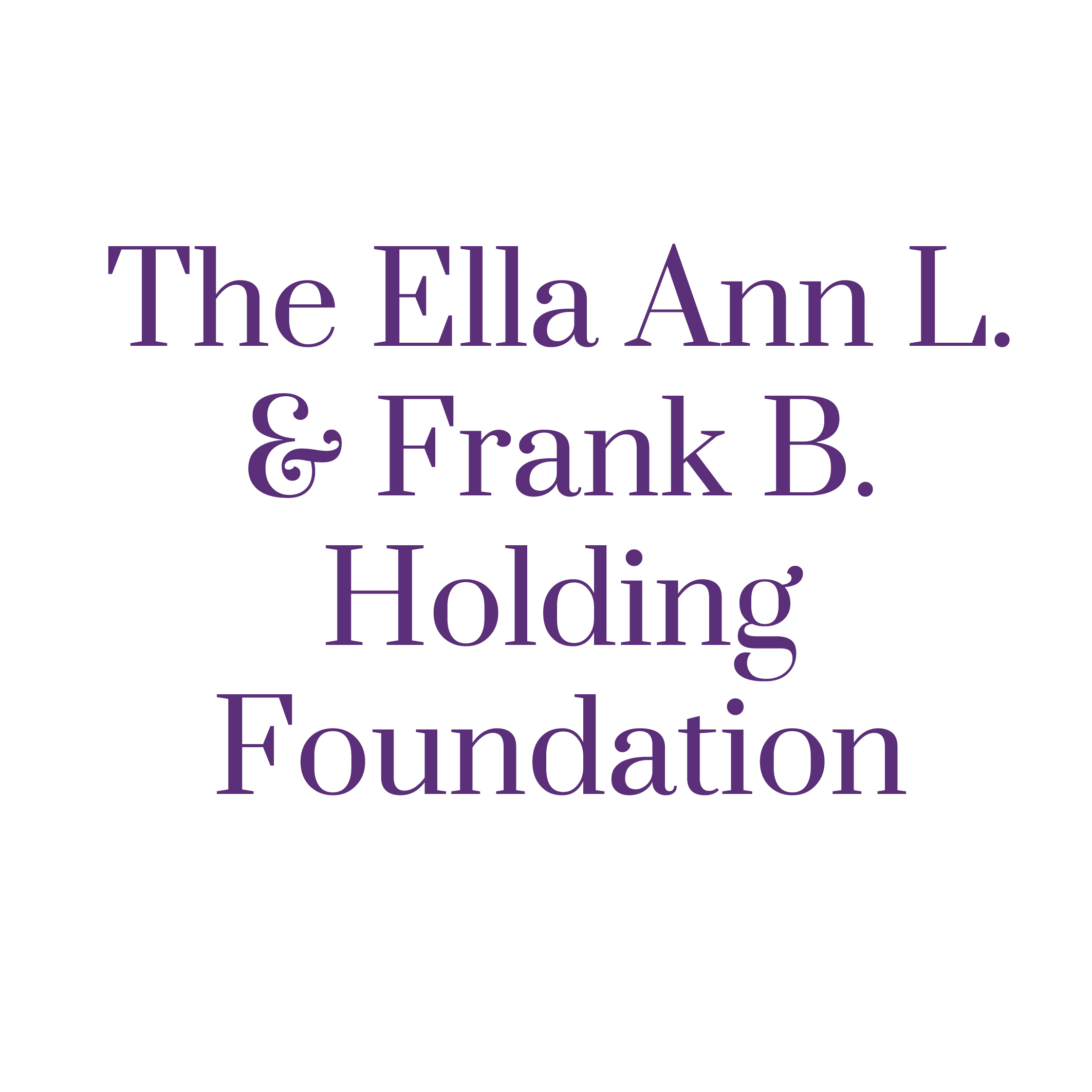 The-Ella-Ann-&-Frank-Holding-Foundation.jpg