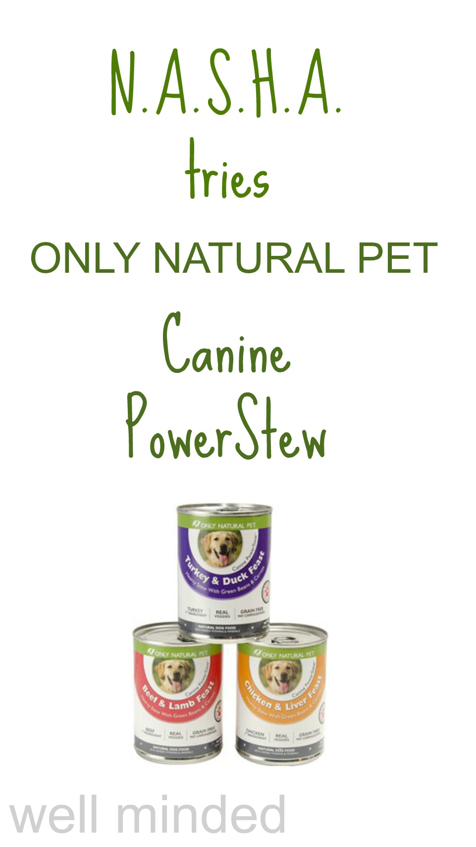 N.A.S.H.A. tries Only Natural Pet's® NEW Canine PowerStew™