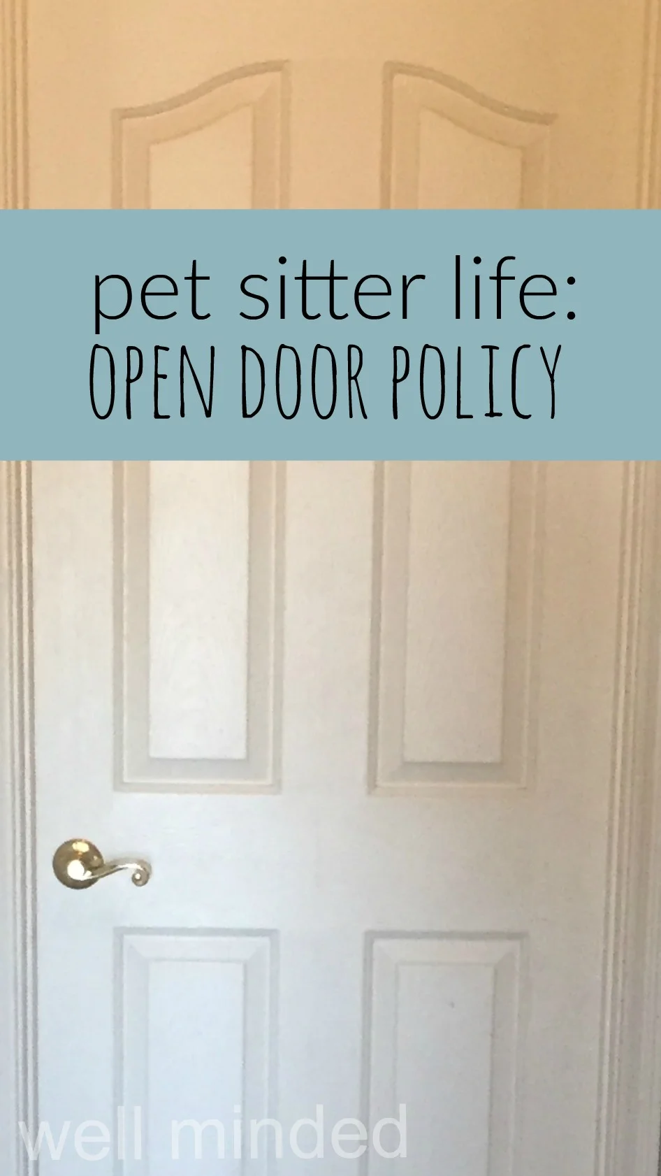 Pet Sitter Life: Open Door Policy–wellmindedpets.com