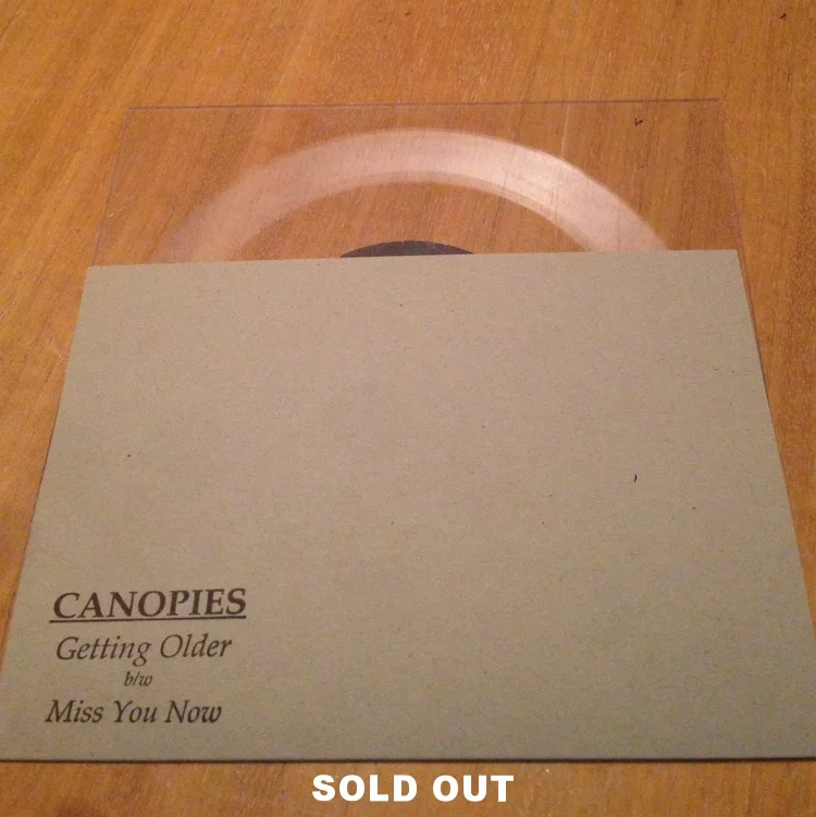 Canopies - Getting Older b/w Miss You Now - Lathe Cut 7"