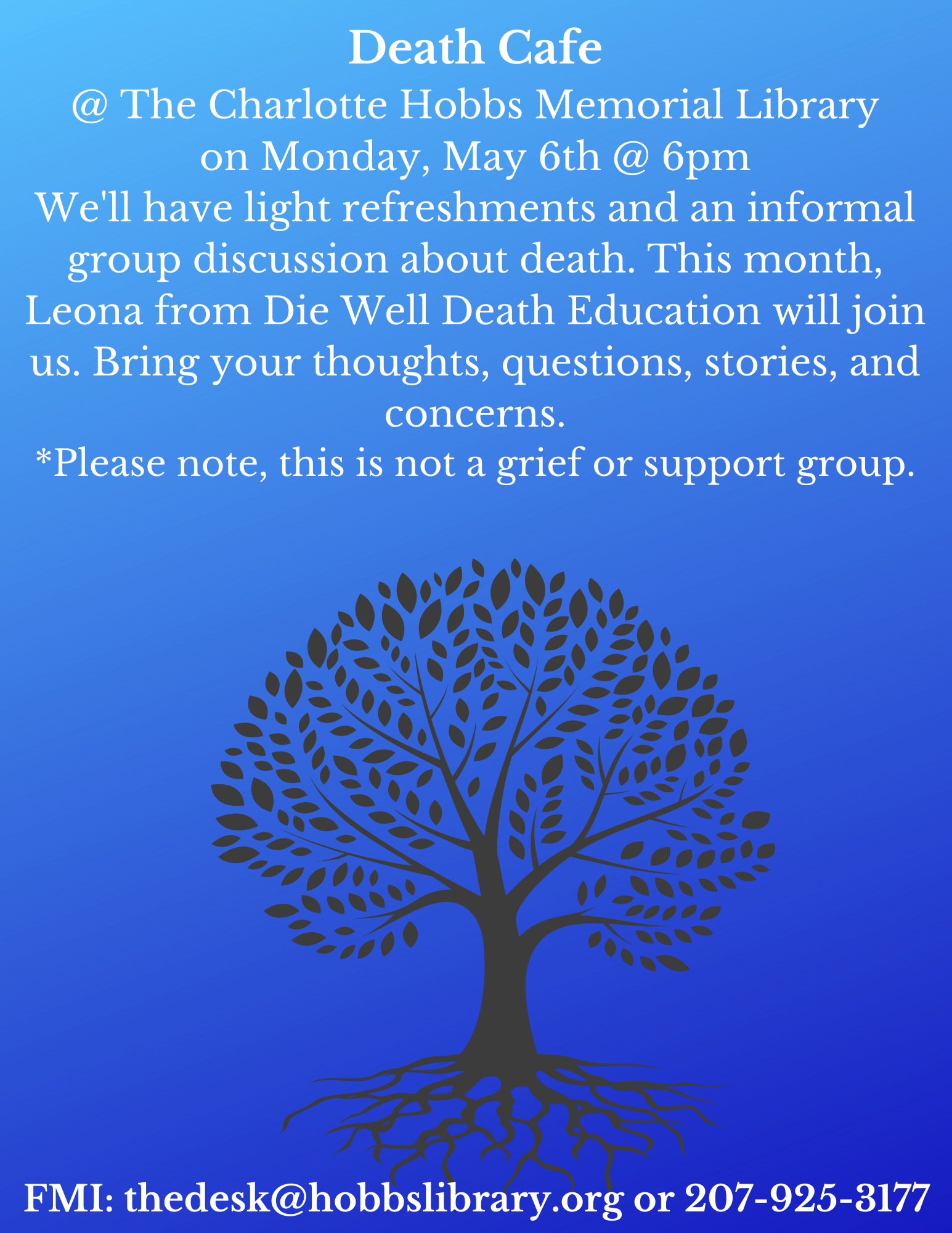 Join us for a Death Cafe @ The Charlotte Hobbs Memorial Library on Monday, July 17th @ 6pm We'll have light refreshments and an informal group discussion about death. Bring your thoughts, question (1).png