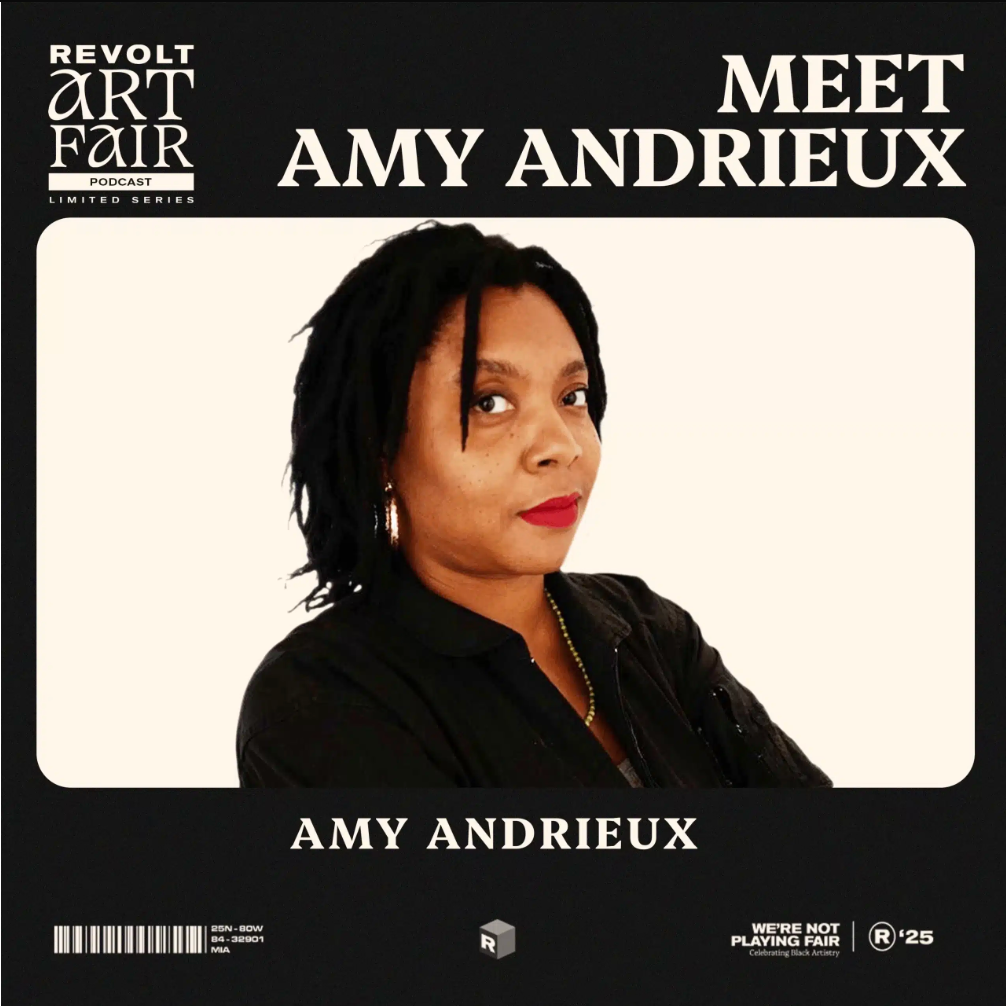 Get Into: Revolt Art Fair Limited Podcast - Amy Andrieux