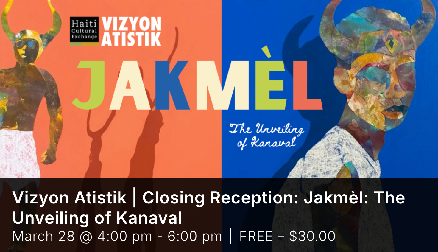 Closing Reception /JAKMÈL: The Unveiling of Kanaval