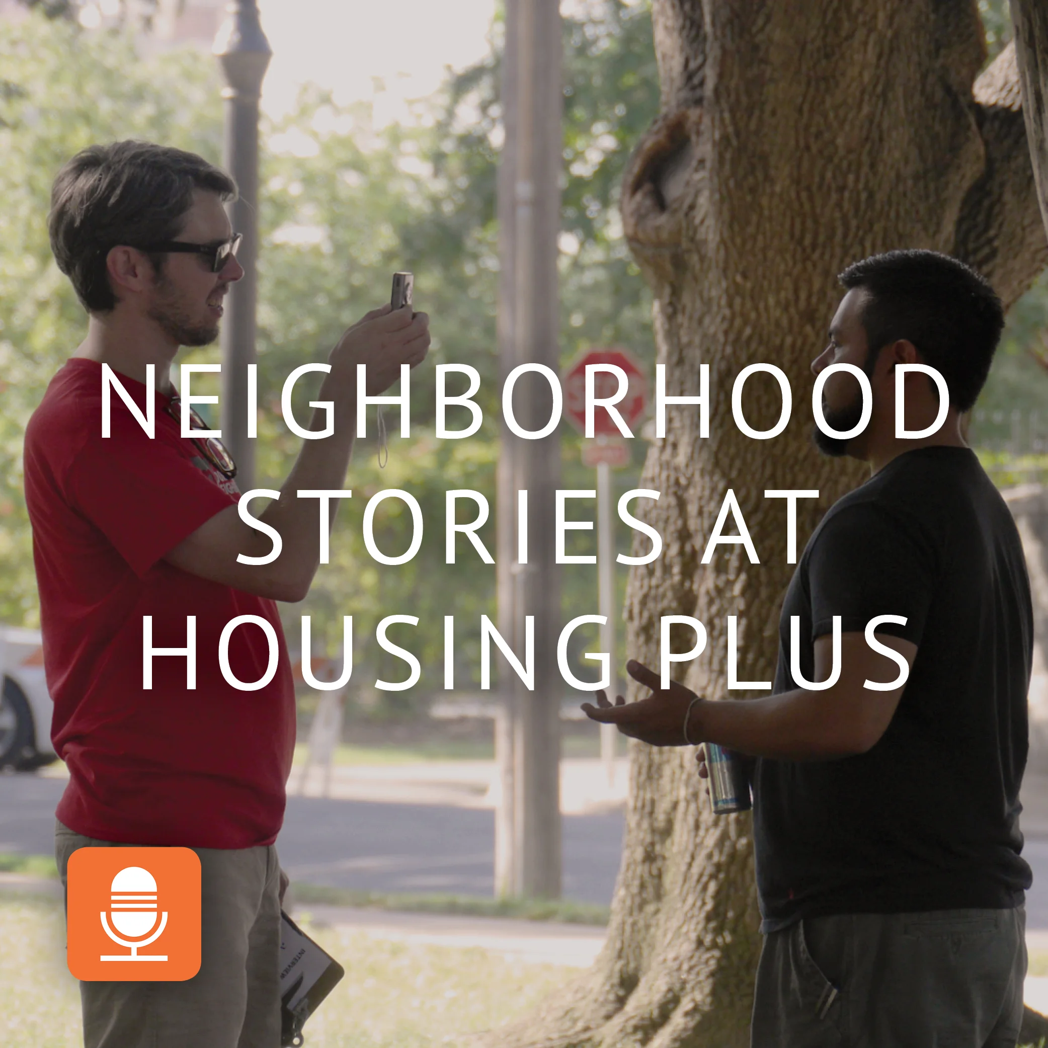 Neighborhood Stories at Housing Plus