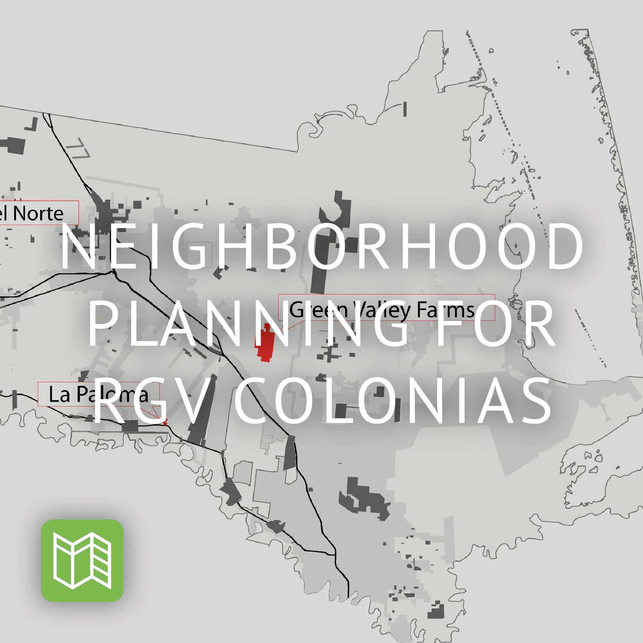 Neighborhood Planning for RGV Colonias