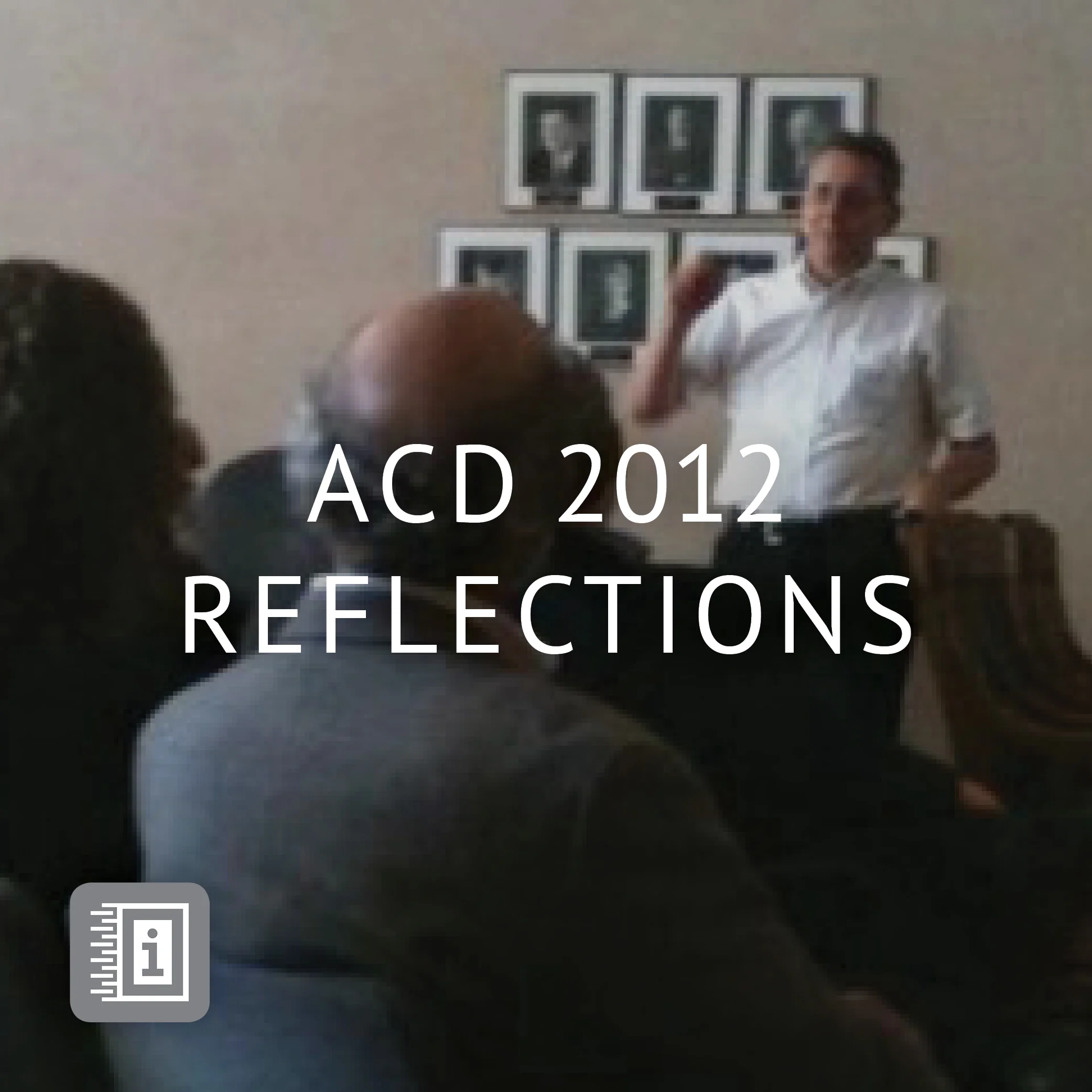 ACD 2012 Reflections