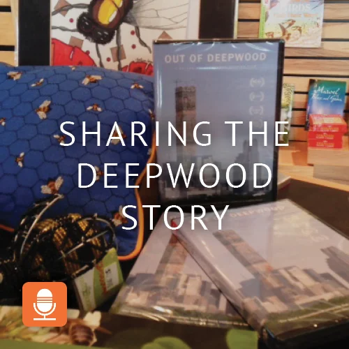 Sharing the Deepwood Story