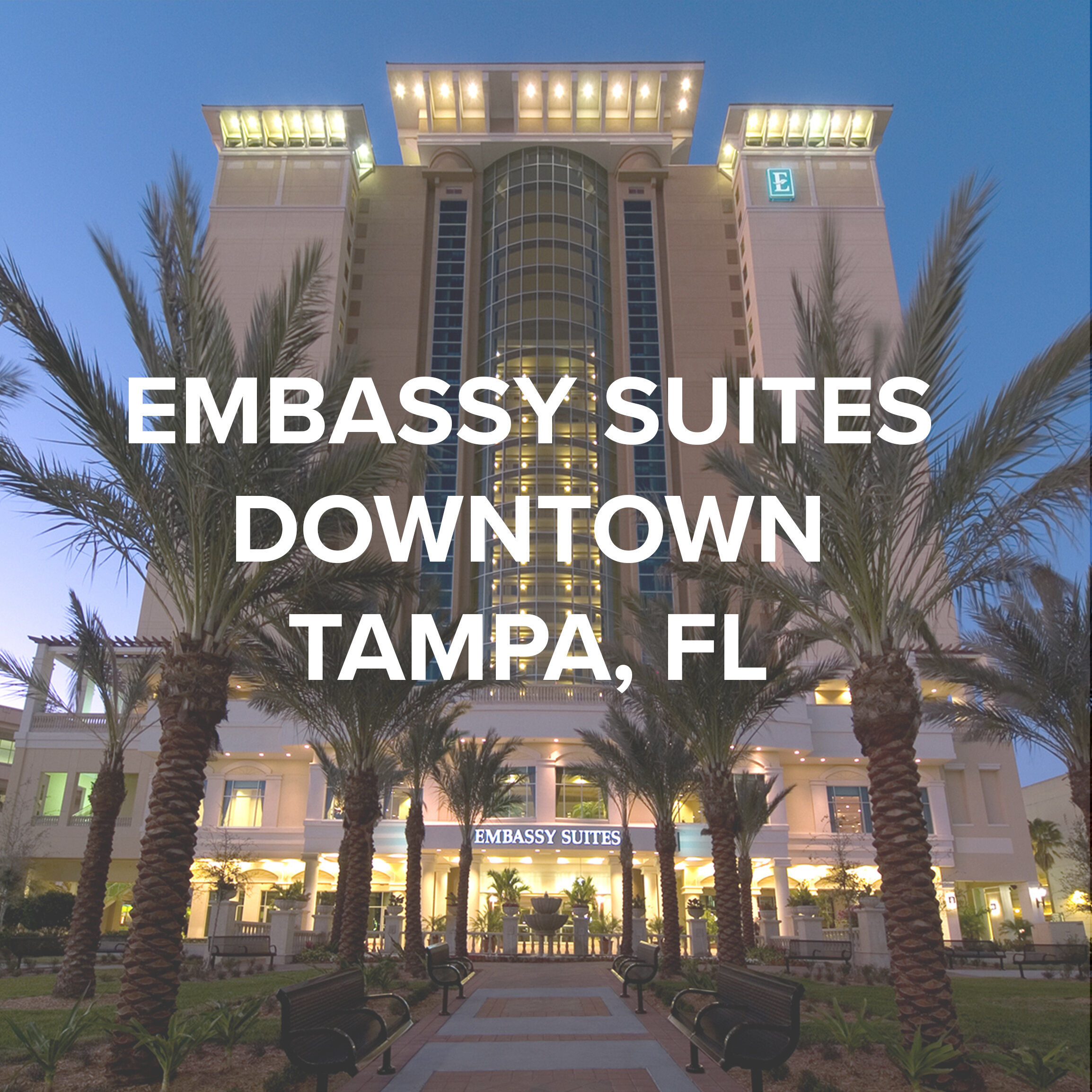 EMBASSY SUITES DOWNTOWN | TAMPA, FL