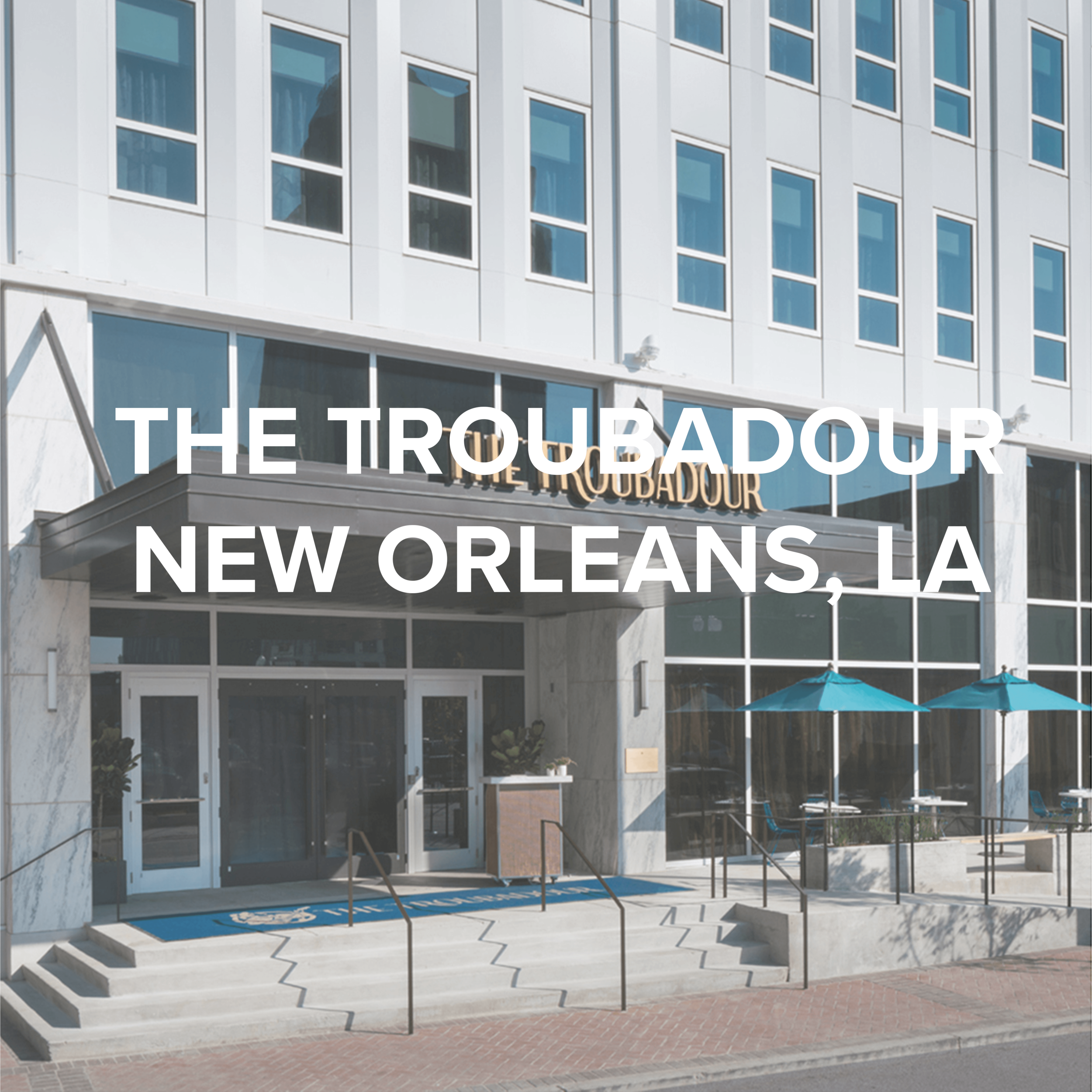 THE TROUBADOUR | NEW ORLEANS, LA