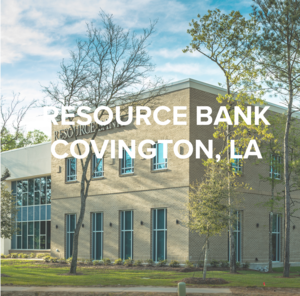 RESOURCE BANK | COVINGTON, LA