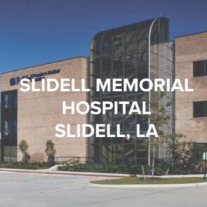 SLIDELL MEMORIAL HOSPITAL | SLIDELL, LA