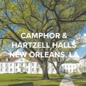 CAMPHOR & HARTZELL HALLS | NEW ORLEANS, LA