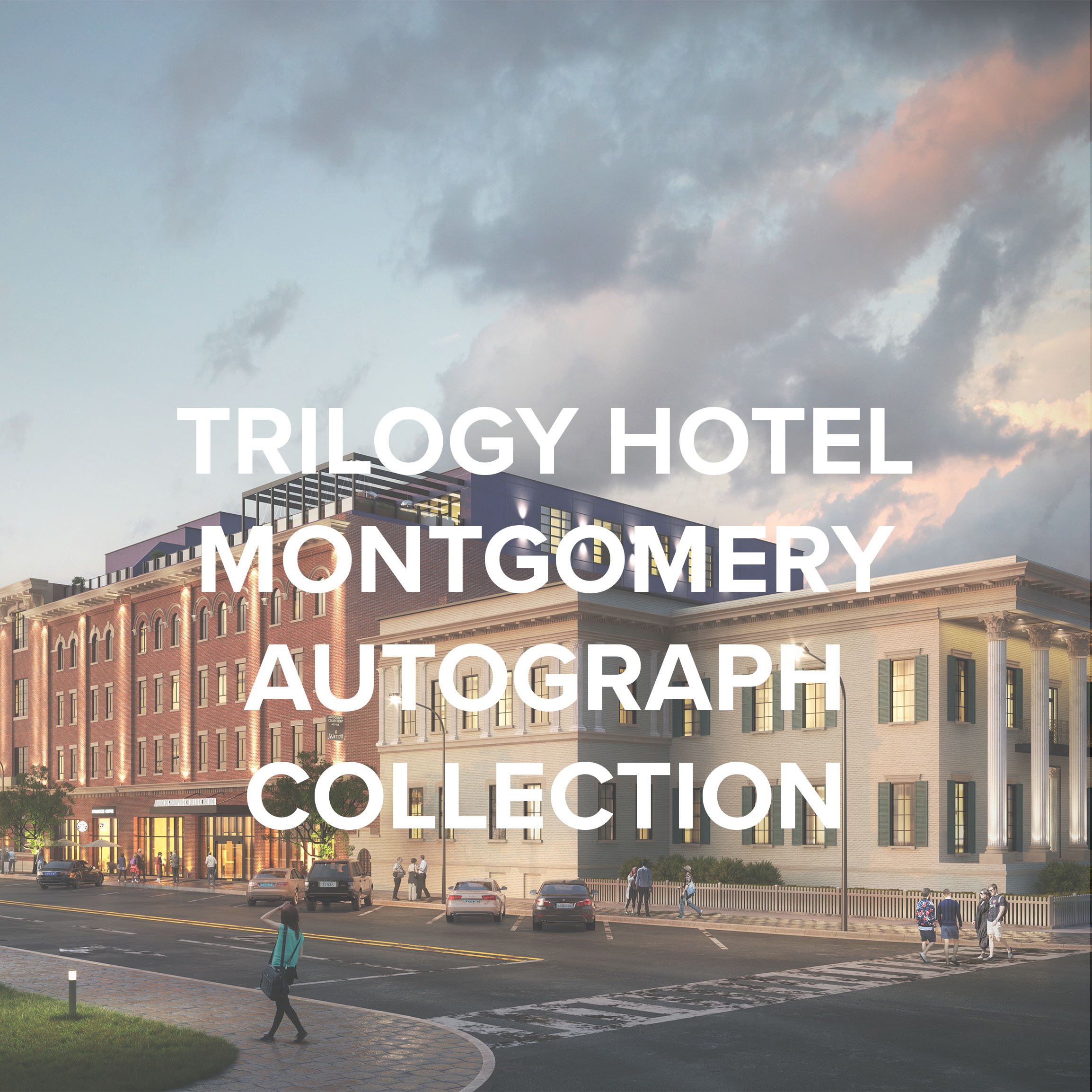 TRILOGY HOTEL MONTGOMERY AUTOGRAPH COLLECTION