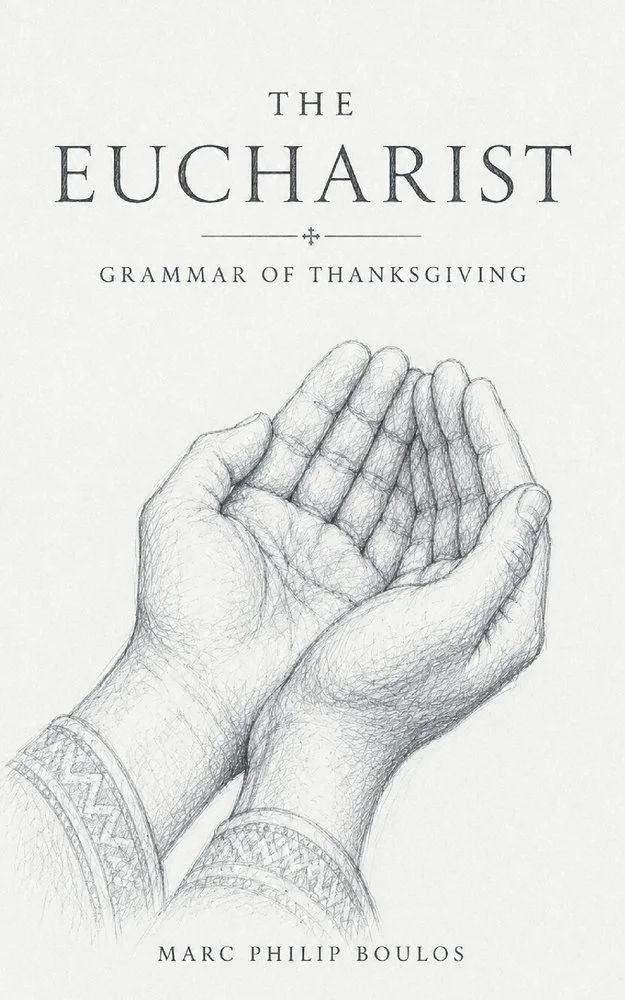 The Eucharist: Grammar of Thanksgiving by Marc Philip Boulos