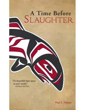 Paul Nelson’s A Time Before Slaughter