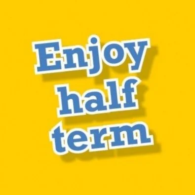 enjoy-half-term.jpg