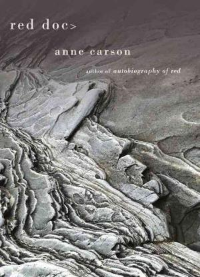 Red Doc> by Anne Carson Knopf (March 2013) Reviewed by Madeleine LaRue 