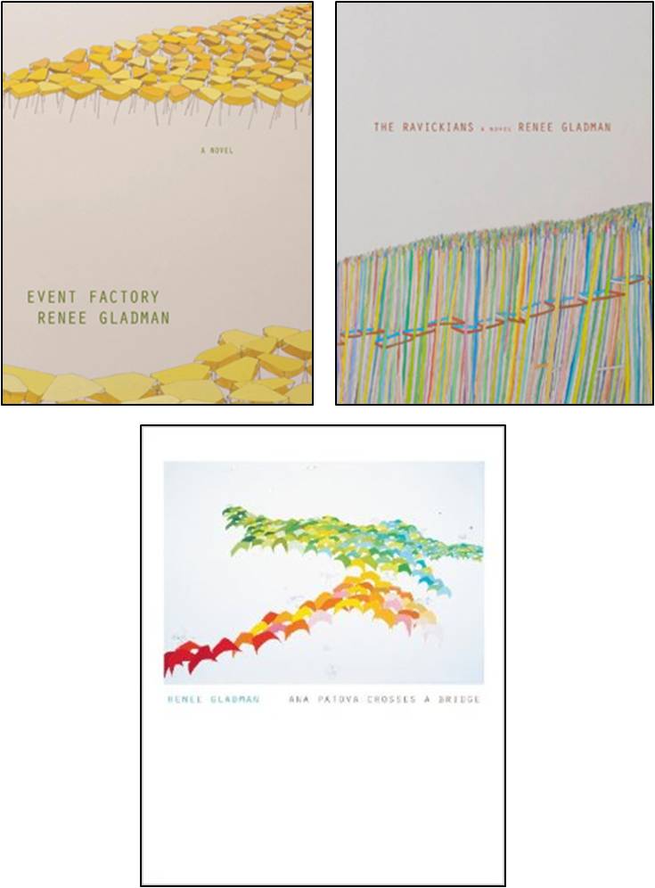 Event Factory , The Ravickians , and Ana Patova Crosses a Bridge by Renee Gladman (Dorothy; 2010, 2011, 2013) Reviewed by Christopher Fletcher
