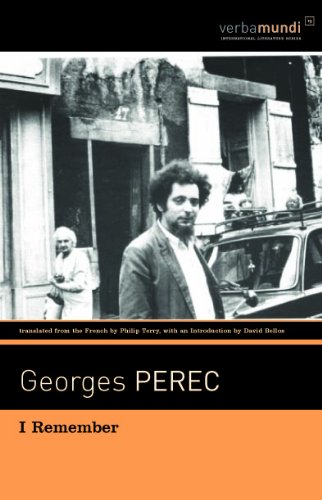 I Remember by Georges Perec Translated by Philip Terry Introduction & Notes by David Bellos (David R. Godine, August 2014)