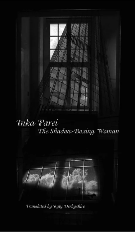 The Shadow-Boxing Woman by Inka Parei trans. Katy Derbyshire (Seagull, May 2011)