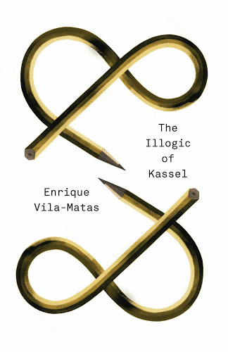 The Illogic of Kassel by Enrique Vila-Matas tr. Anne McLean & Anna Milsom (New Directions, June 2015)