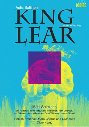 Kuningas Lear ( King Lear ) by Aulis Sallinen Matti Salminen (Lear) , Satu Vihavainen (Regan) , Lilli Paasikivi (Cordelia) , Taina Piira (Goneril), Aki Alamikkotervo (Fool) , Jorma Hynninen (Gloucester) , Sauli Tiilikainen (Edgar) , Jorma Silvasti (Edmund) Finnish National Opera Chorus & Orchestra Okko Kamu (conductor) Kari Heiskanen (director) Aarno Cronvall (video director) (Ondine, April 2015)