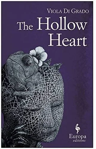 The Hollow Heart by Viola Di Grado tr. Antony Shugaar (Europa, July 2015)