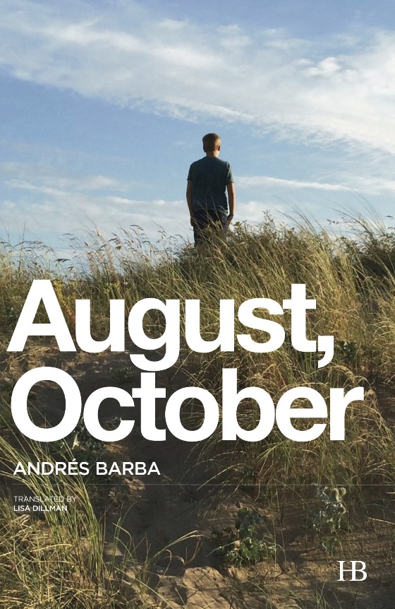 August, October by Andrés Barba tr. Lisa Dillman (Hispabooks, Oct. 2015)