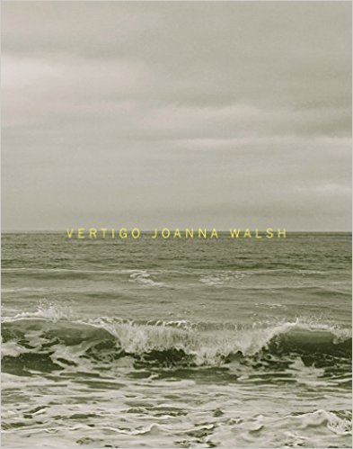 Vertigo by Joanna Walsh (Dorothy, Oct. 2015) Reviewed by Anna Zolokostas