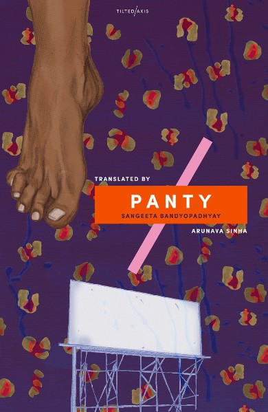 Panty by Sangeeta Bandyopadhyay tr. Arunava Sinha (Tilted Axis, June 2016) Reviewed by María Helga Guðmundsdóttir