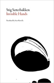 Invisible Hands by Stig Sæterbakken tr. Seán Kinsella (Dalkey Archive Press, June 2016)