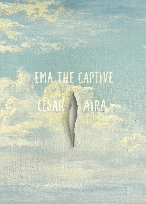 Ema, the Captive By César Aira Translated by Chris Andrews (New Directions, Dec 2016) Reviewed by Darren Huang