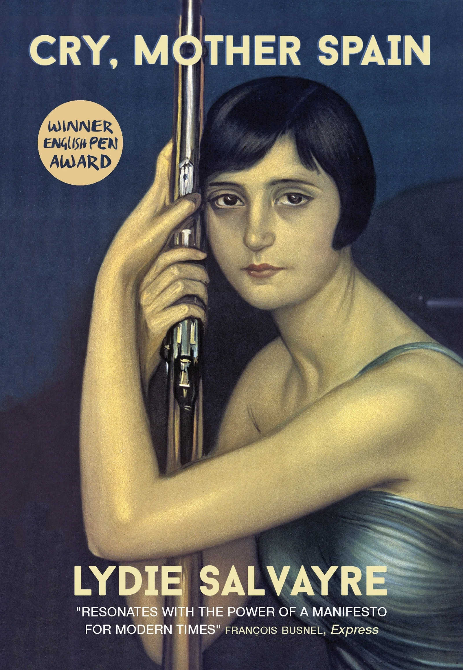 Cry, Mother Spain by Lydie Salvayre tr. Ben Faccini (MacLehose Press, May 2017)