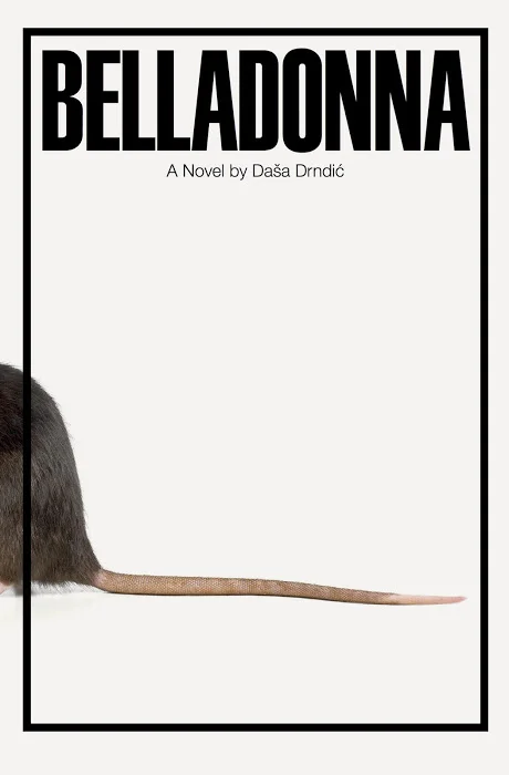 Belladonna by Daša Drndić tr. Celia Hawkesworth (Quercus, Apr. 2017; New Directions, Oct. 2017) Reviewed by Sara Nović