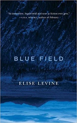 Blue Field by Elise Levine (Biblioasis, July 2017) Reviewed by Hannah LeClair