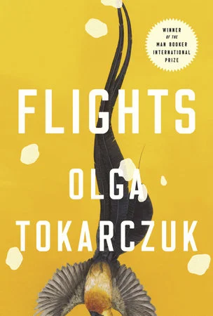 Flights by Olga Tokarczuk tr. Jennifer L. Croft (Fitzcarraldo, May 2017; Riverhead, Aug. 2018) Reviewed by Jonathan Wlodarski