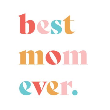 Best-Mom-Ever--Ecard.jpg