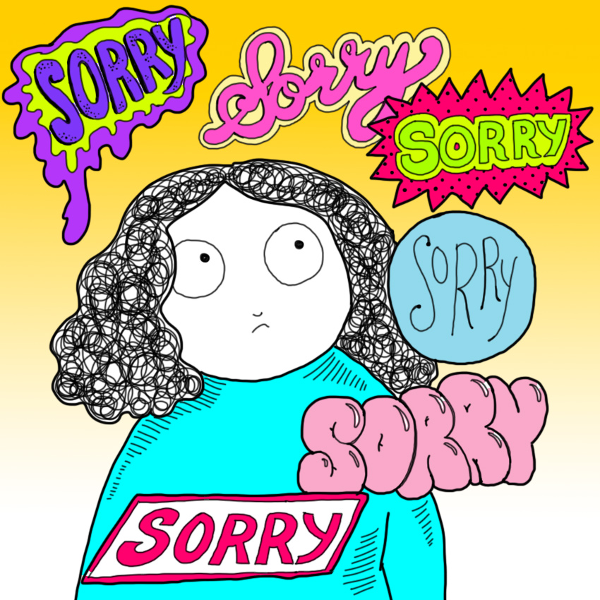 Stop Saying Sorry