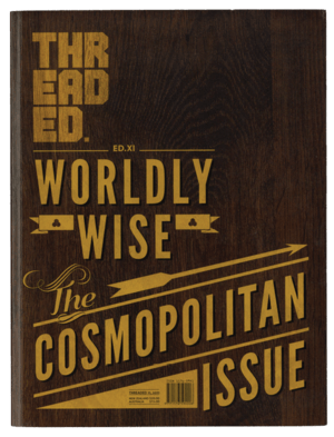 Threaded Ed.11 'Worldy Wise, The Cosmopolitan Issue'