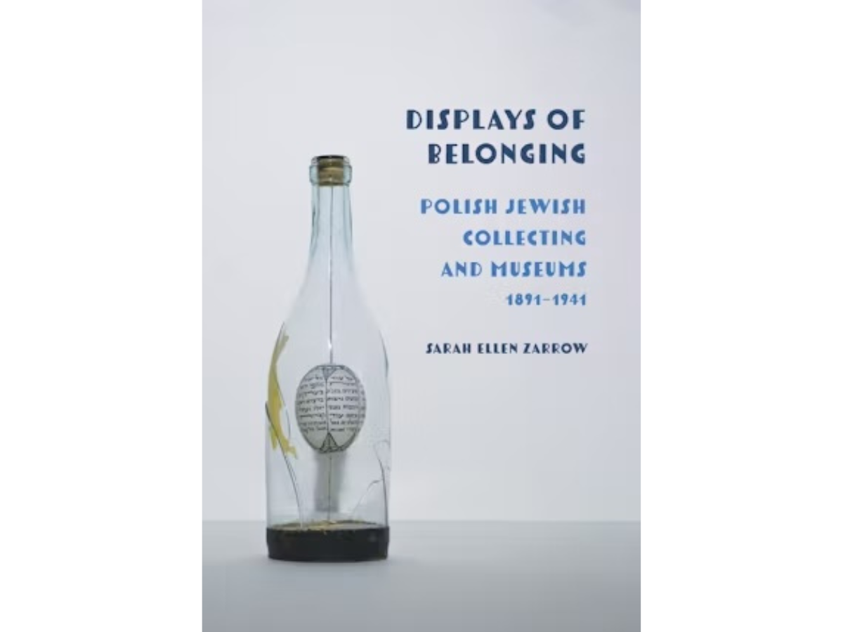 Book Panel: "Displays of Belonging: Polish Jewish Collecting and Museums, 1891–1941"