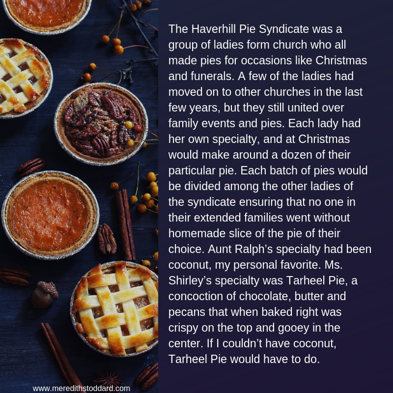 The Haverhill Pie Syndicate was a group of ladies form church who all made pies for occasions like Christmas and funerals. A few of the ladies had moved on to other churches in the last few years, but they still un.jpg