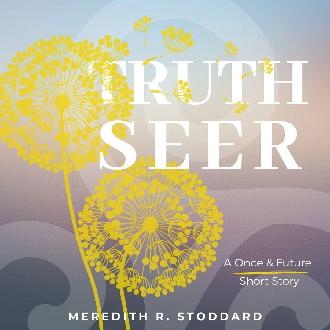 Truth Seer: A Once &amp; Future Short Story