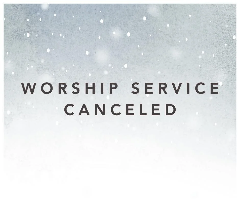Due to the impending snowstorm, tomorrow&rsquo;s worship service is canceled. The congregational meeting and potluck originally planned for after the service is rescheduled for next Sunday, February 1. 

Please stay warm and safe. We look forward to 