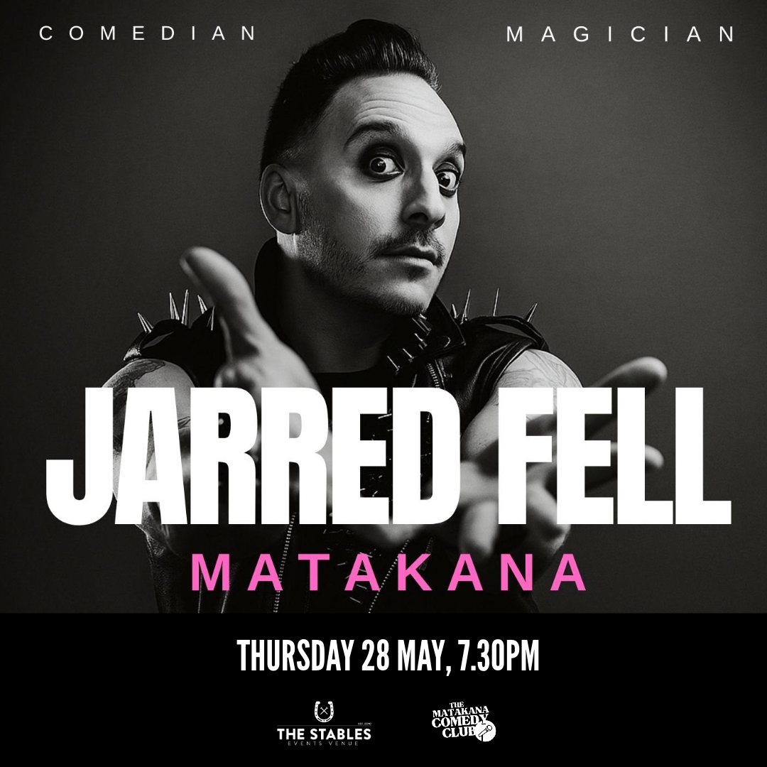 Black and white promotional poster for a comedy and magic show featuring Jarred Fell, with the date Thursday, 28 May at 7:30 PM, at The Stables and Matekana Comedy Club.