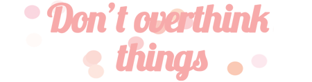 DontOverthink.png