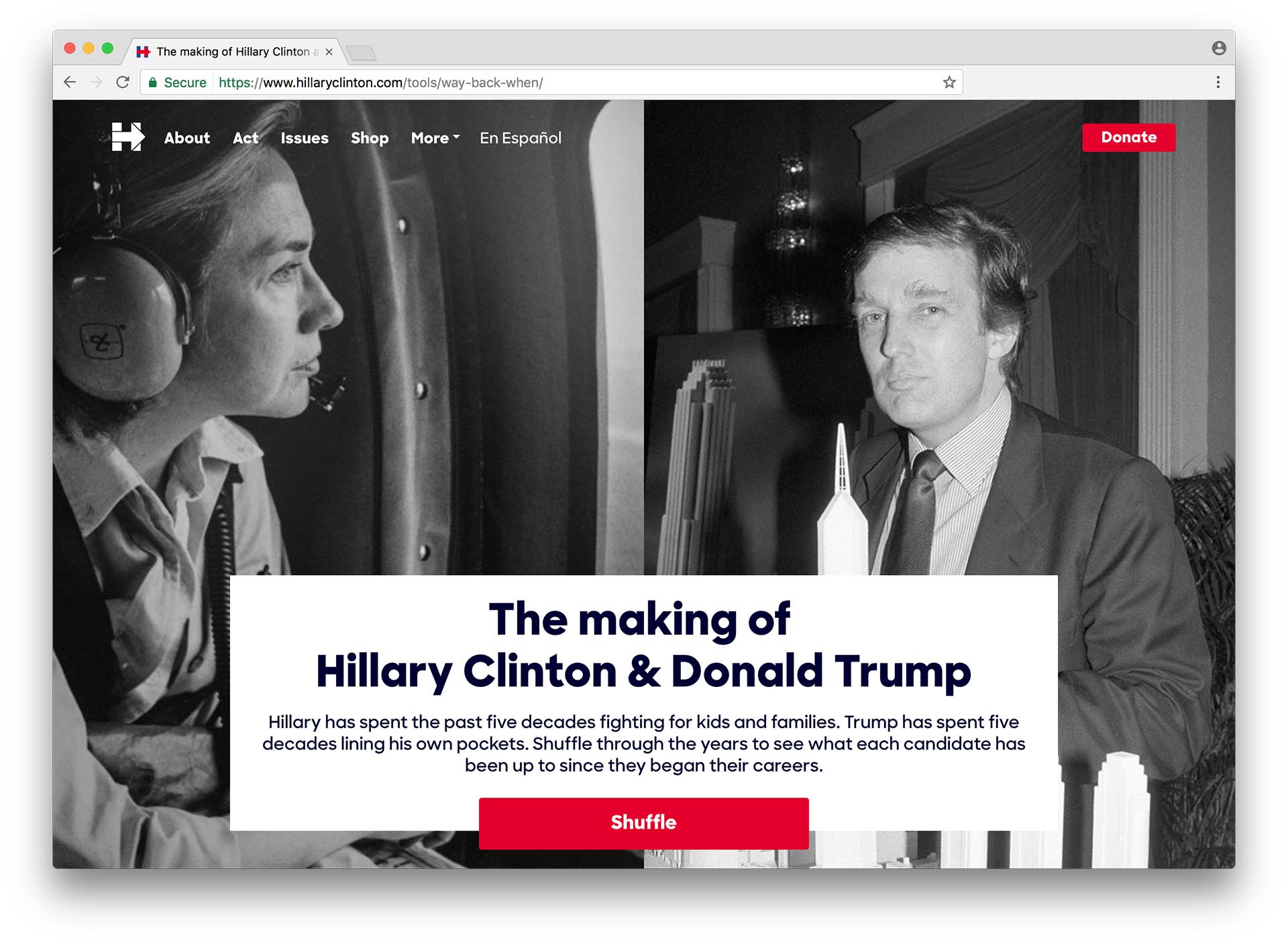 Client: Hillary for America / Creative Direction Created in the final months of the 2016 presidential campaign, "The Making of Hillary Clinton & Donald Trump" is an online tool that shows you comparisons of what the two candidates were d