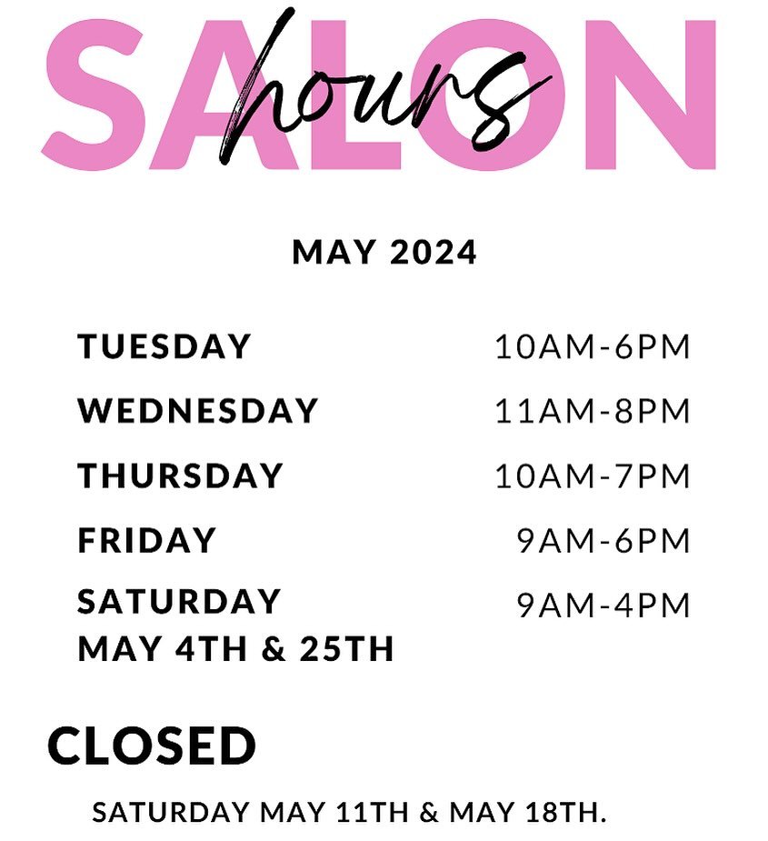 May salon hours! 🌷

We will be CLOSED Saturday May 11th and May 18th this month!
Thank you!